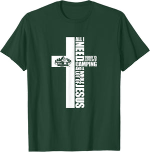 All I Need Today Is A Little Bit of Camping Jesus RV Camper T-Shirt - T-Shirt | Forest