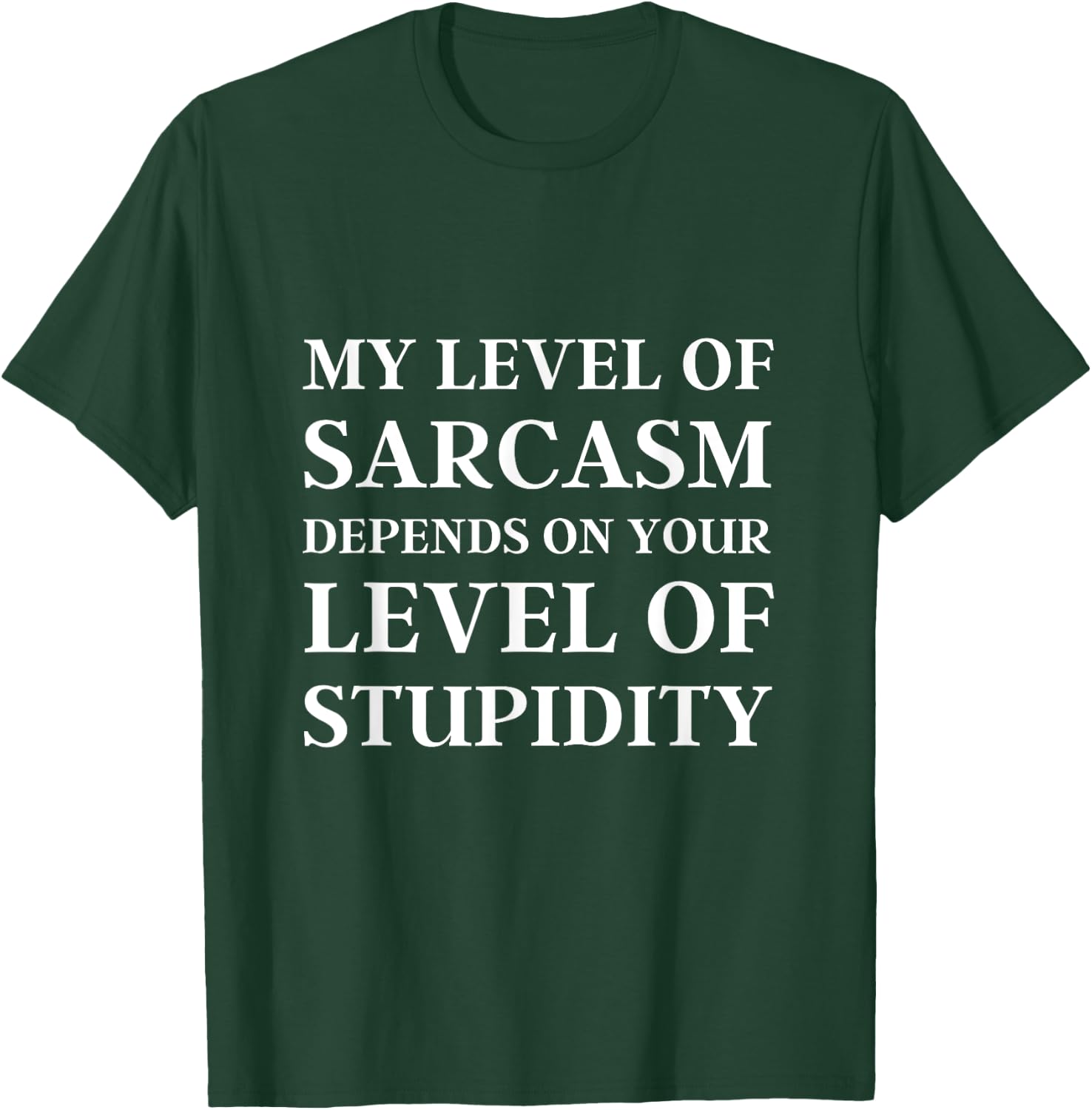 Sarcastic Humor, My Level of Sarcasm, Funny Sarcastic Quote T-Shirt - T-Shirt | Forest
