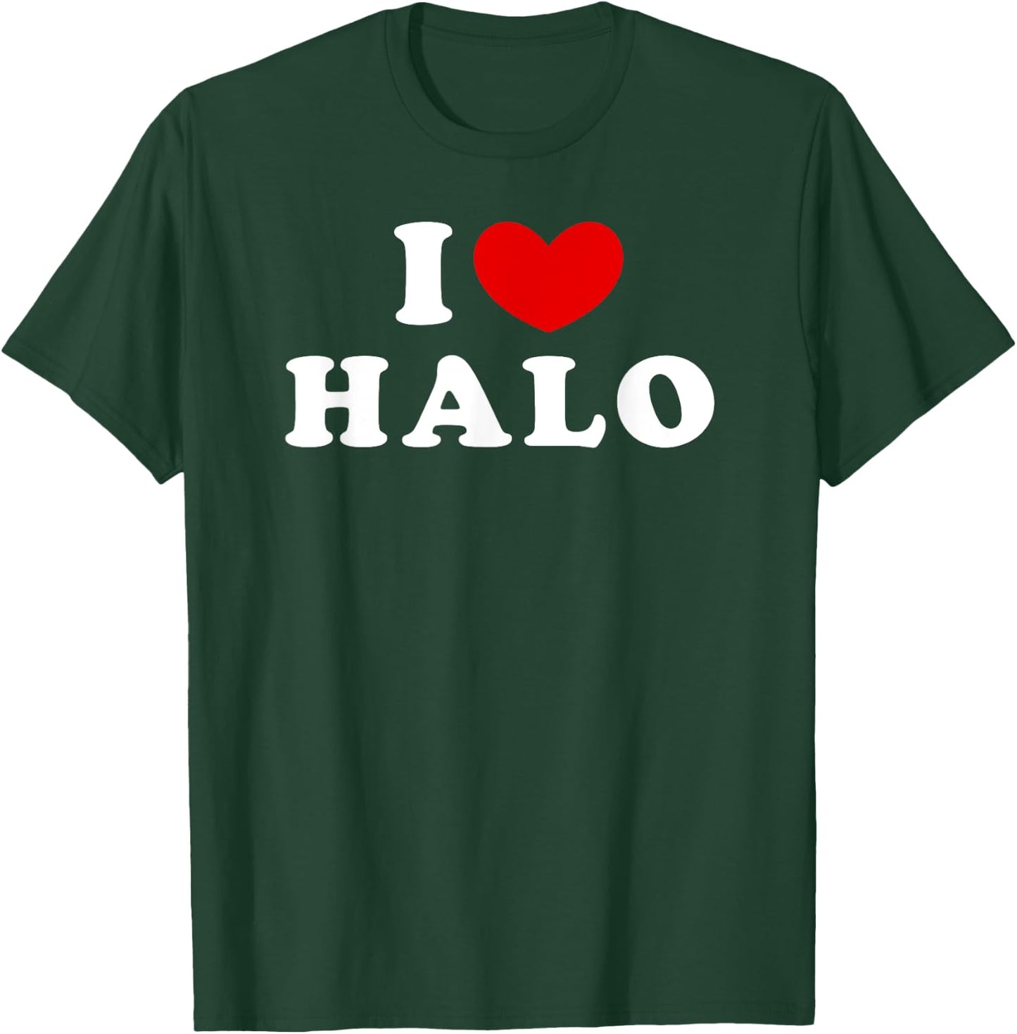 I Love Halo, I Heart Halo T-Shirt - T-Shirt | Forest