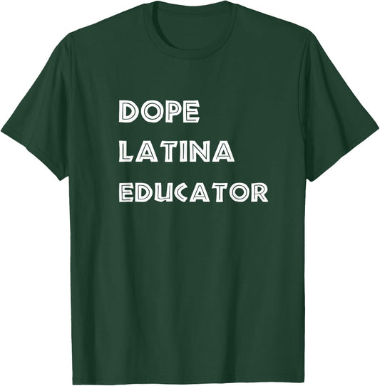 Dope Latina Educator Gift Graphic Design T-Shirt - T-Shirt | Forest