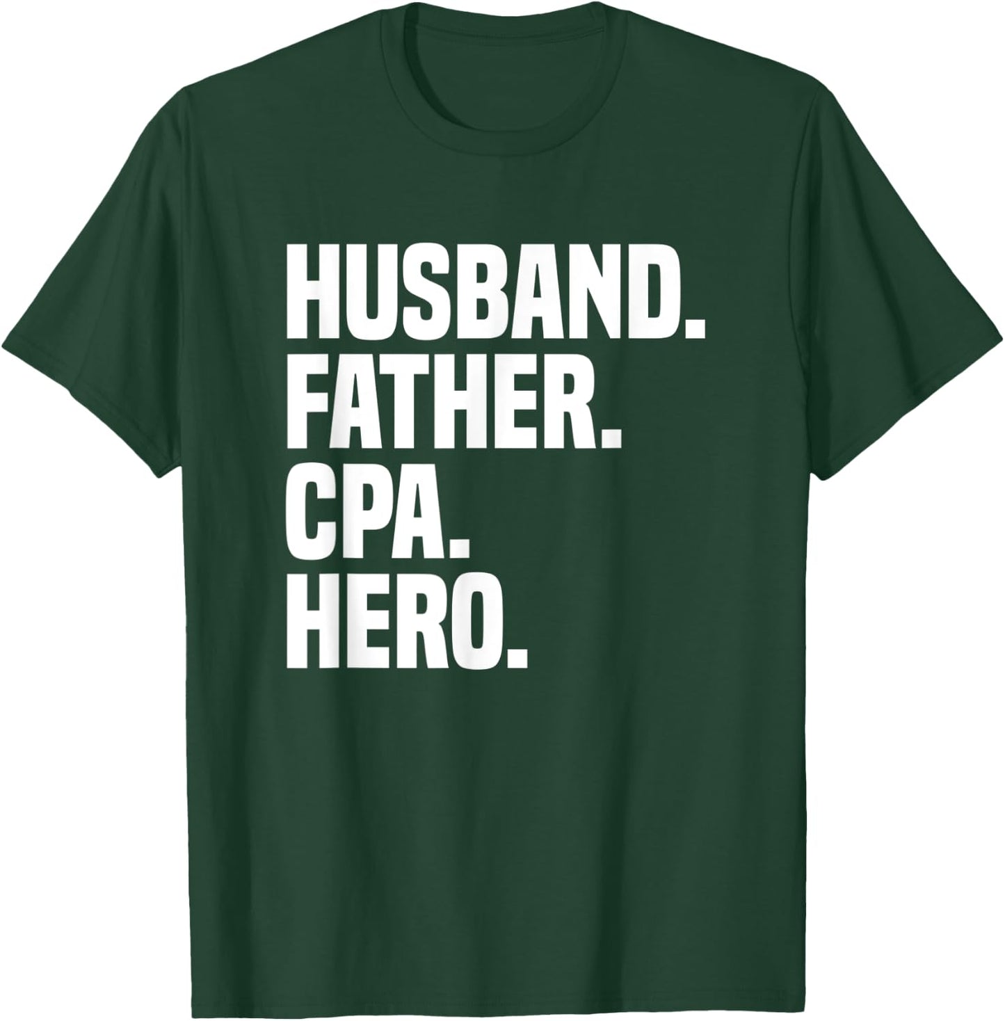 Husband Father CPA Hero Funny Certified Public Accountant T-Shirt - T-Shirt | Forest