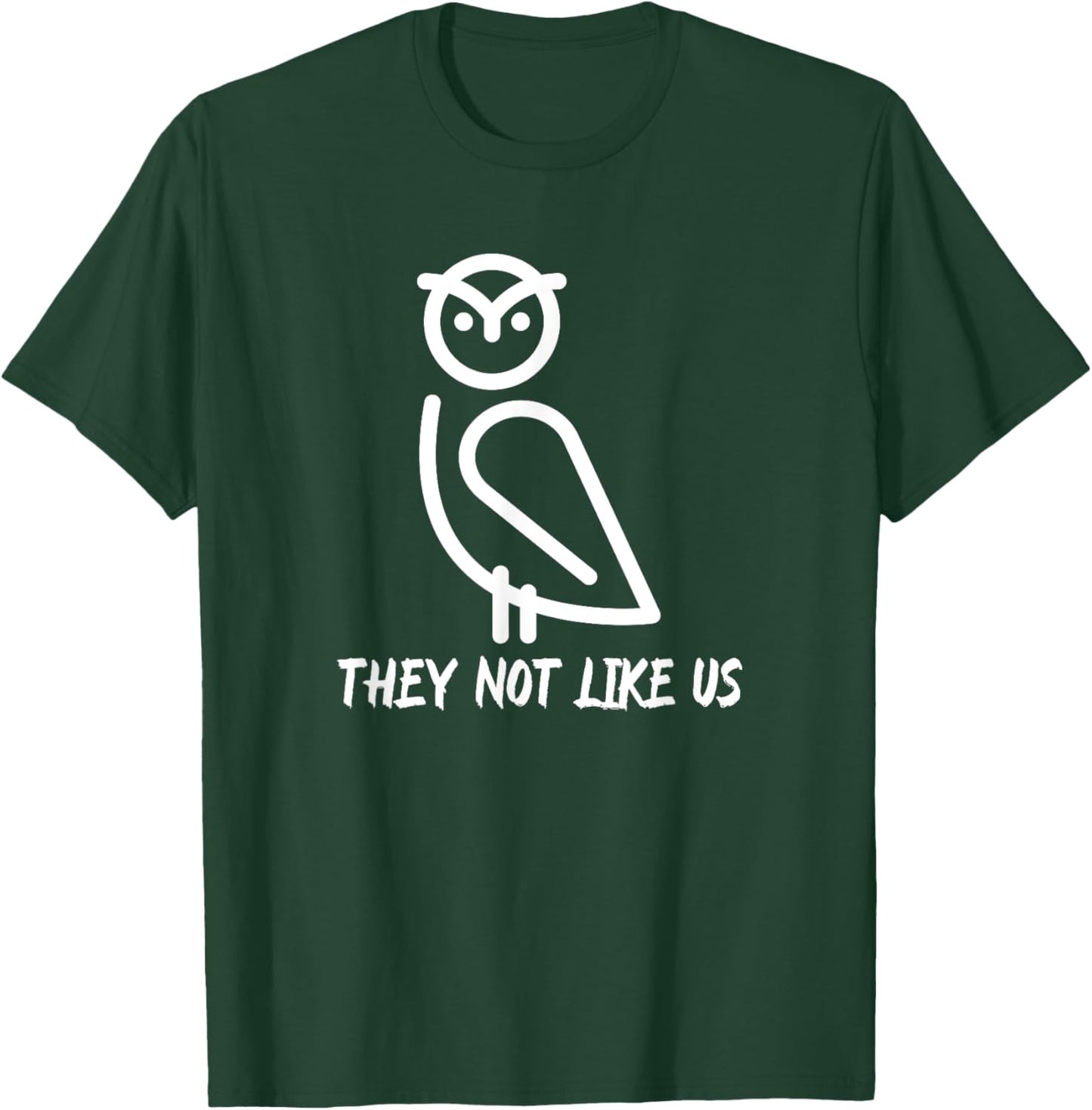 They Not Like Us T-Shirt - T-Shirt | Forest
