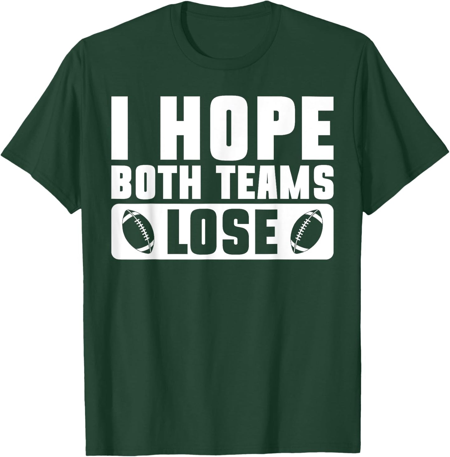 I Hate Both Teams Football Fan Player Men T-Shirt - T-Shirt | Forest