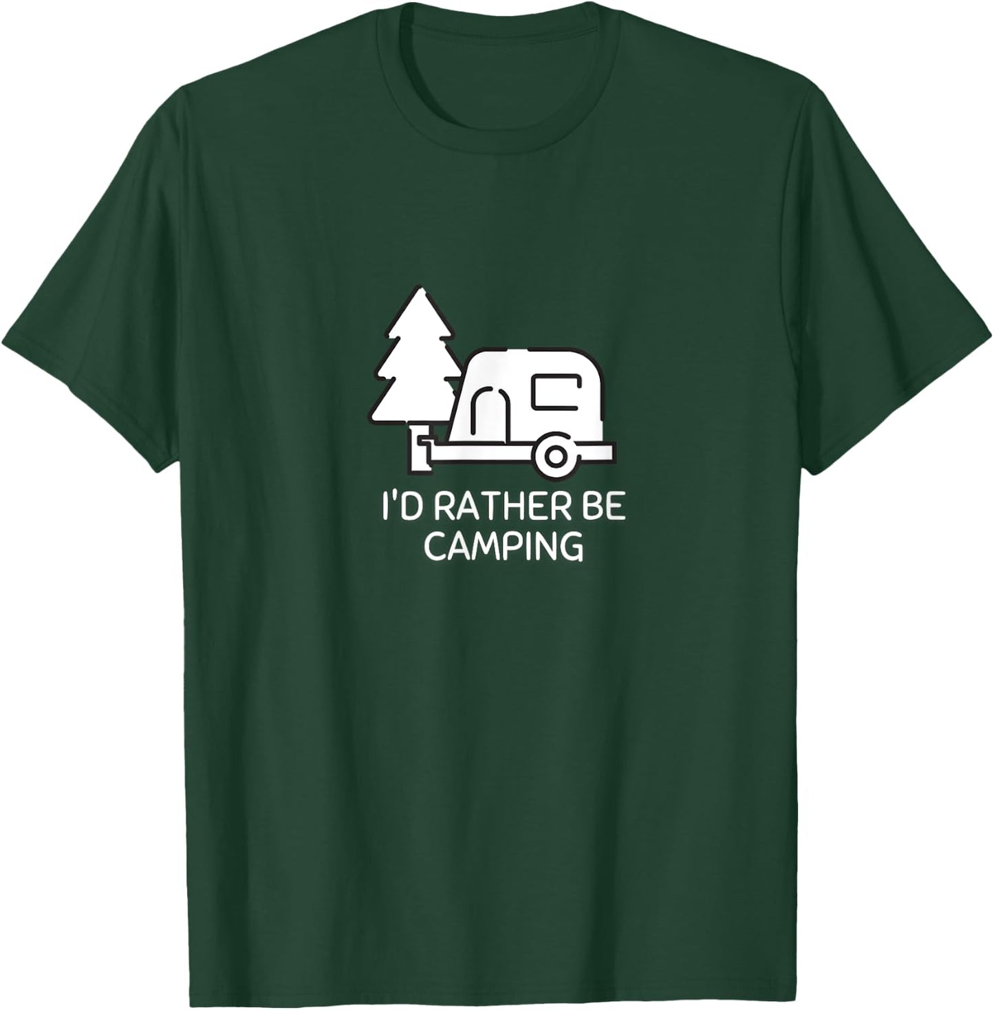 I'd Rather Be Camping - TearDrop Camper T-Shirt - T-Shirt | Forest