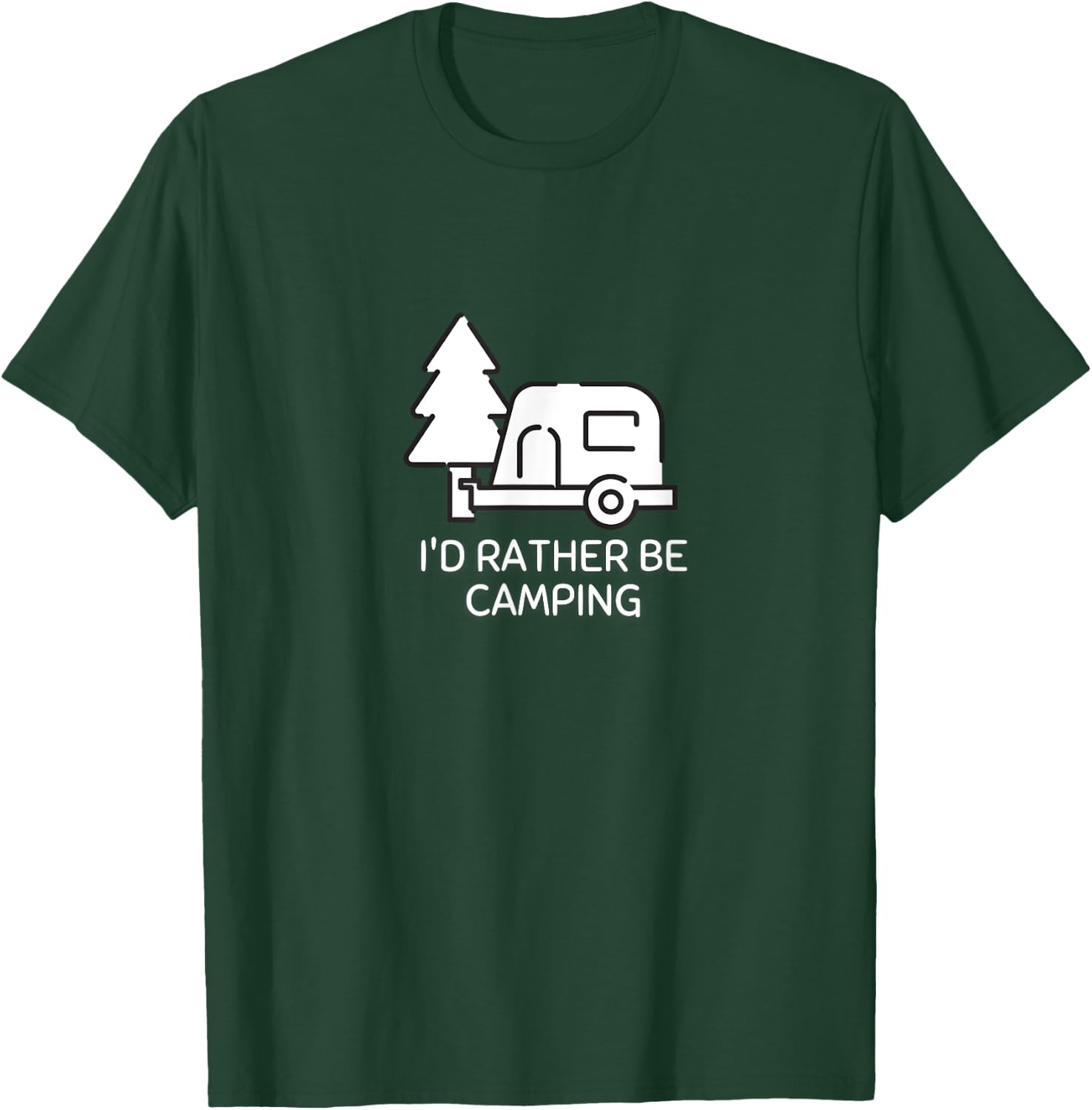 I'd Rather Be Camping - TearDrop Camper T-Shirt - T-Shirt | Forest