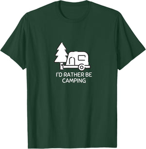 I'd Rather Be Camping - TearDrop Camper T-Shirt - T-Shirt | Forest