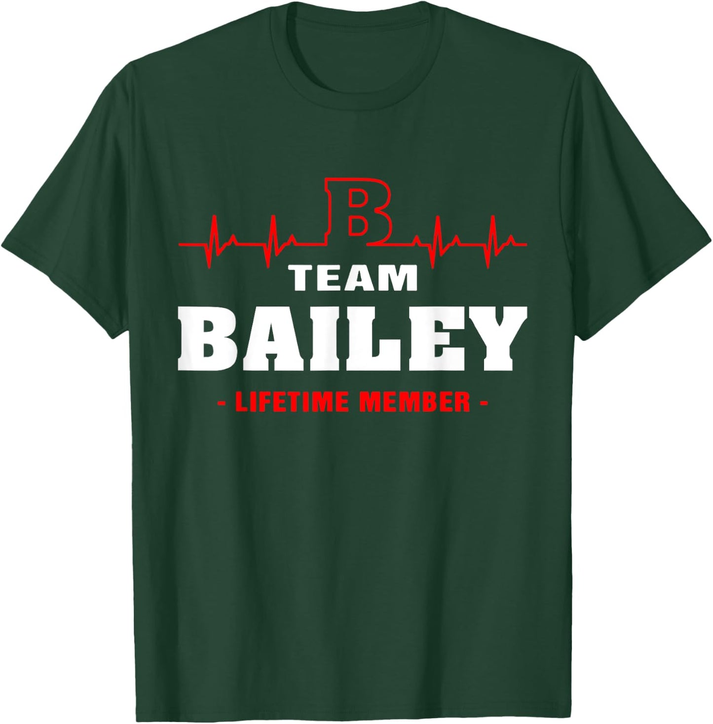 Bailey Surname last name Family team Bailey lifetime member T-Shirt - T-Shirt | Forest