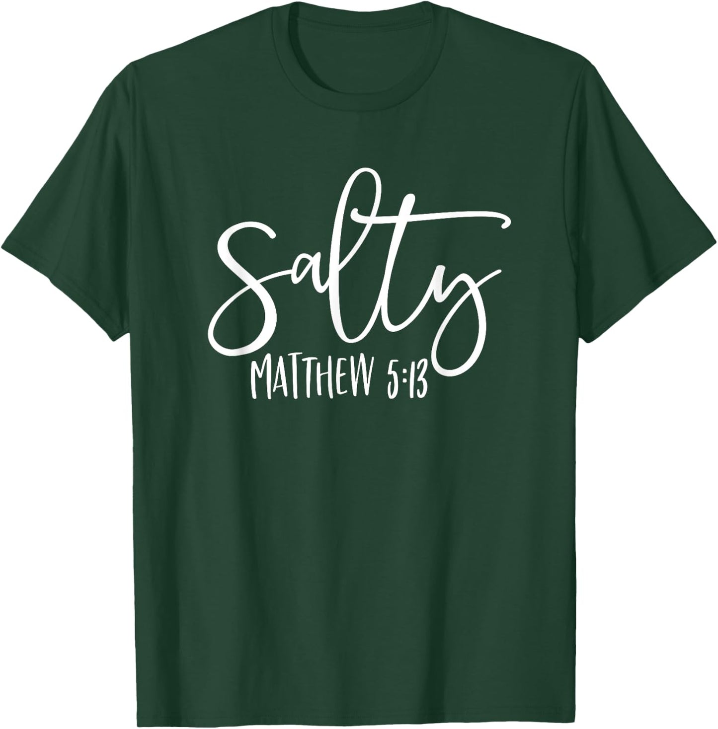 Salty Matthew 5:13 Christian Bible Verse Faith God Jesus T-Shirt - T-Shirt | Forest