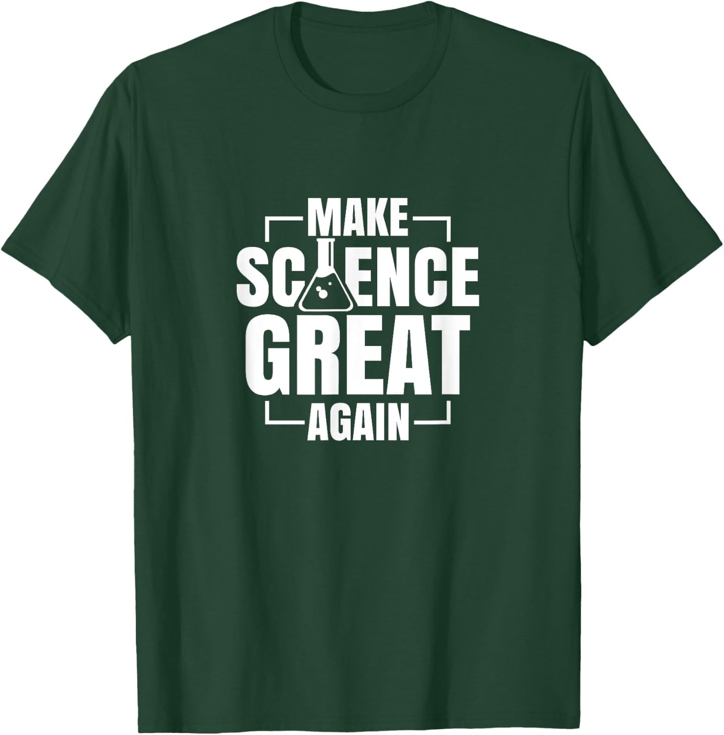 Make Science Great Again Sciences Scientist Teacher Lover T-Shirt - T-Shirt | Forest