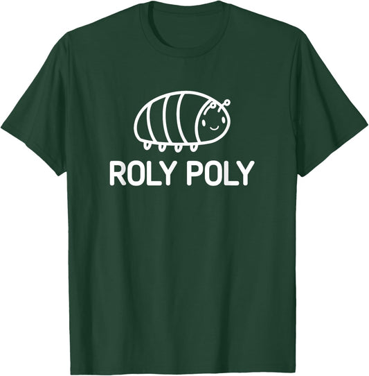 Roly Poly, Bugs, Insects, Funny, Jokes, Sarcastic T-Shirt - T-Shirt | Forest