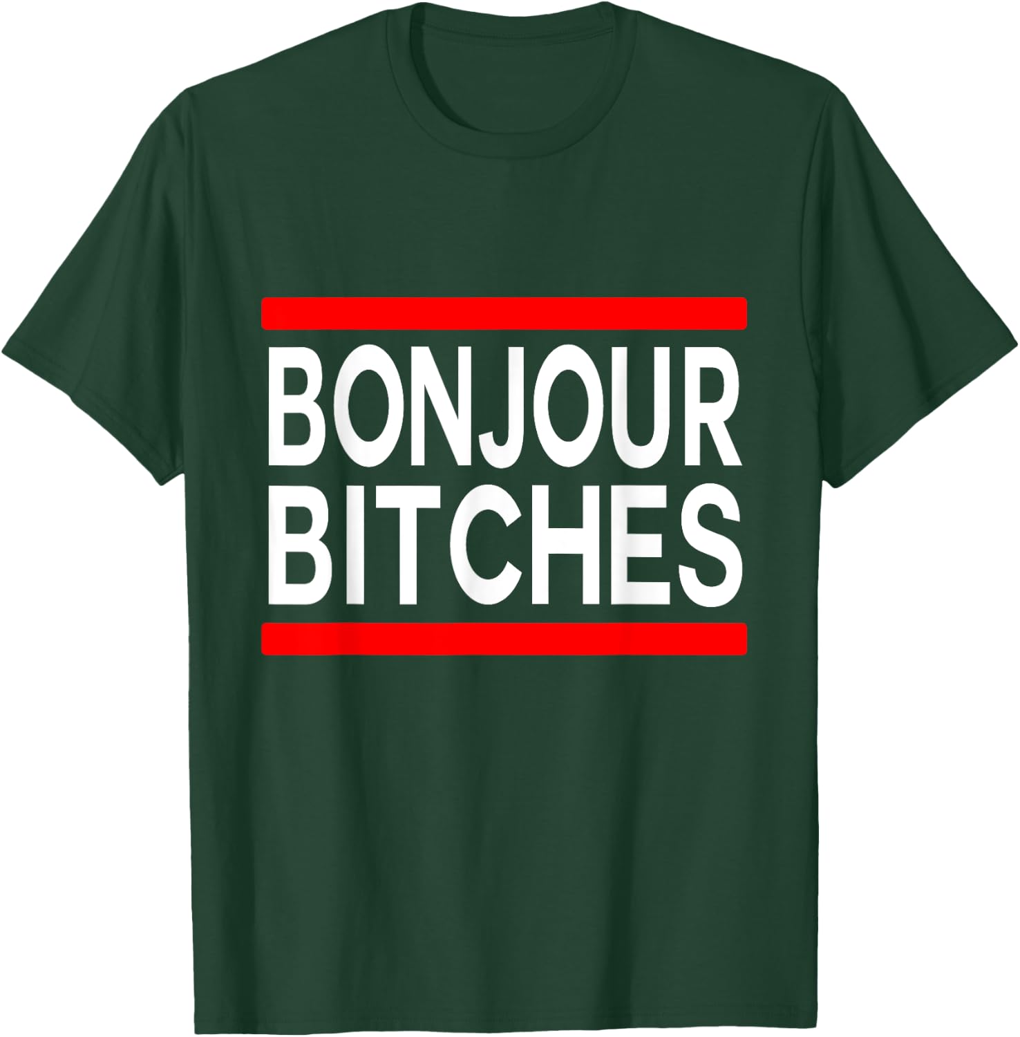 Bonjour Bitches Statement France Adult Humor French Designer T-Shirt - T-Shirt | Forest