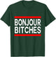 Bonjour Bitches Statement France Adult Humor French Designer T-Shirt - T-Shirt | Forest