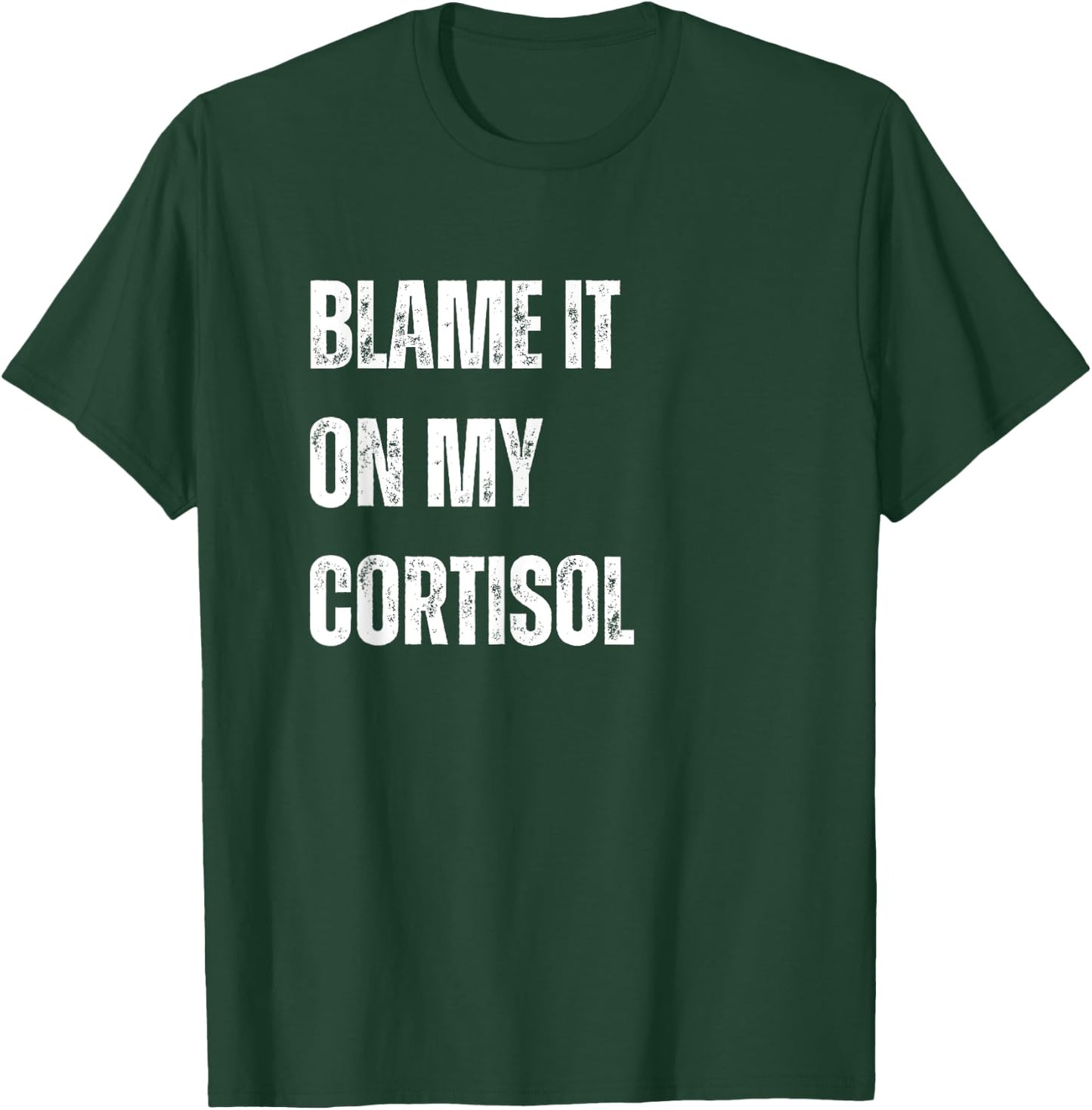Cortisol level, Adrenal Insufficiency, Stressed Out T-Shirt - T-Shirt | Forest