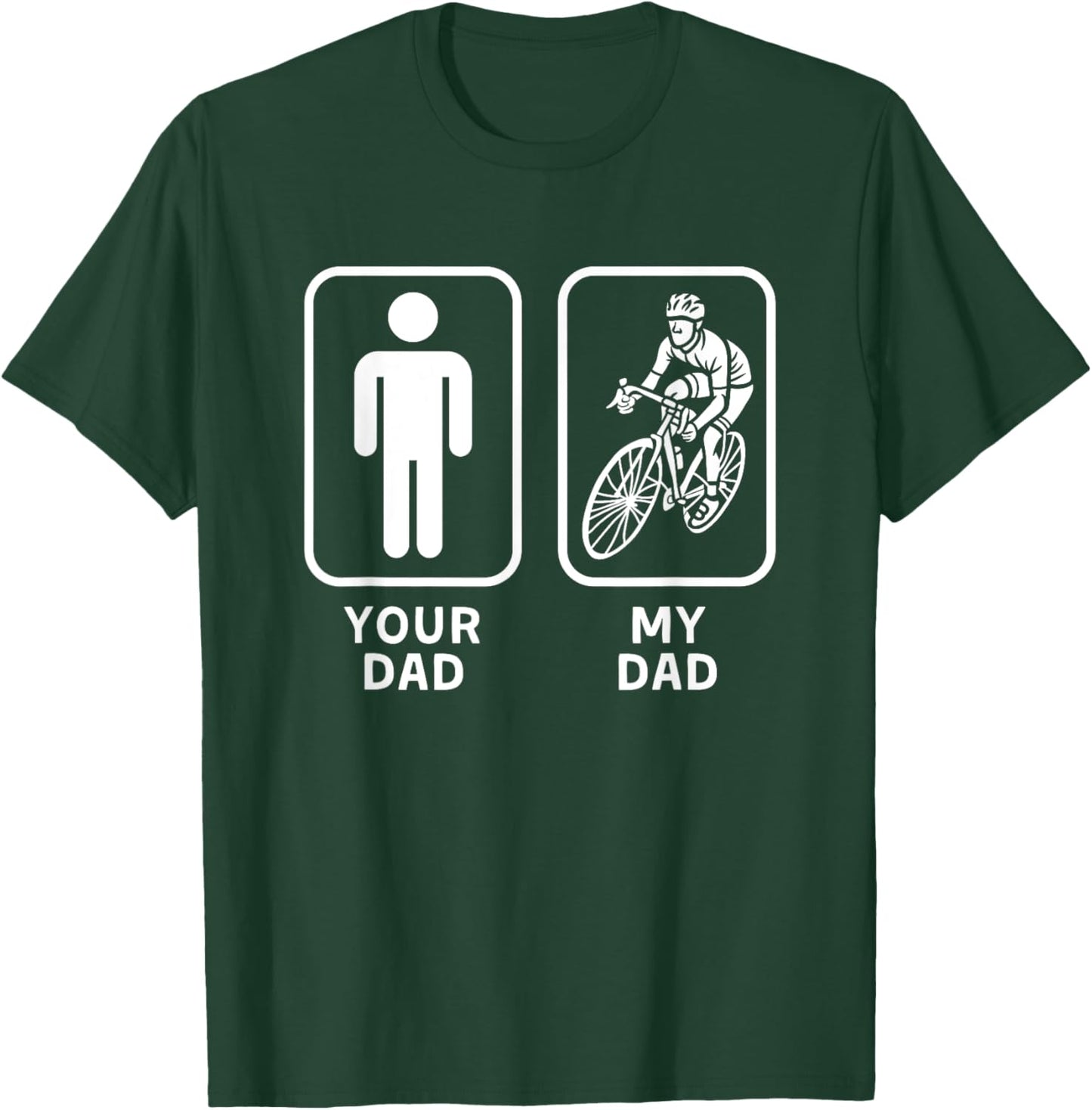 Your Dad, My Dad is Cooler - Cycling Biking Dad T-Shirt - T-Shirt | Forest