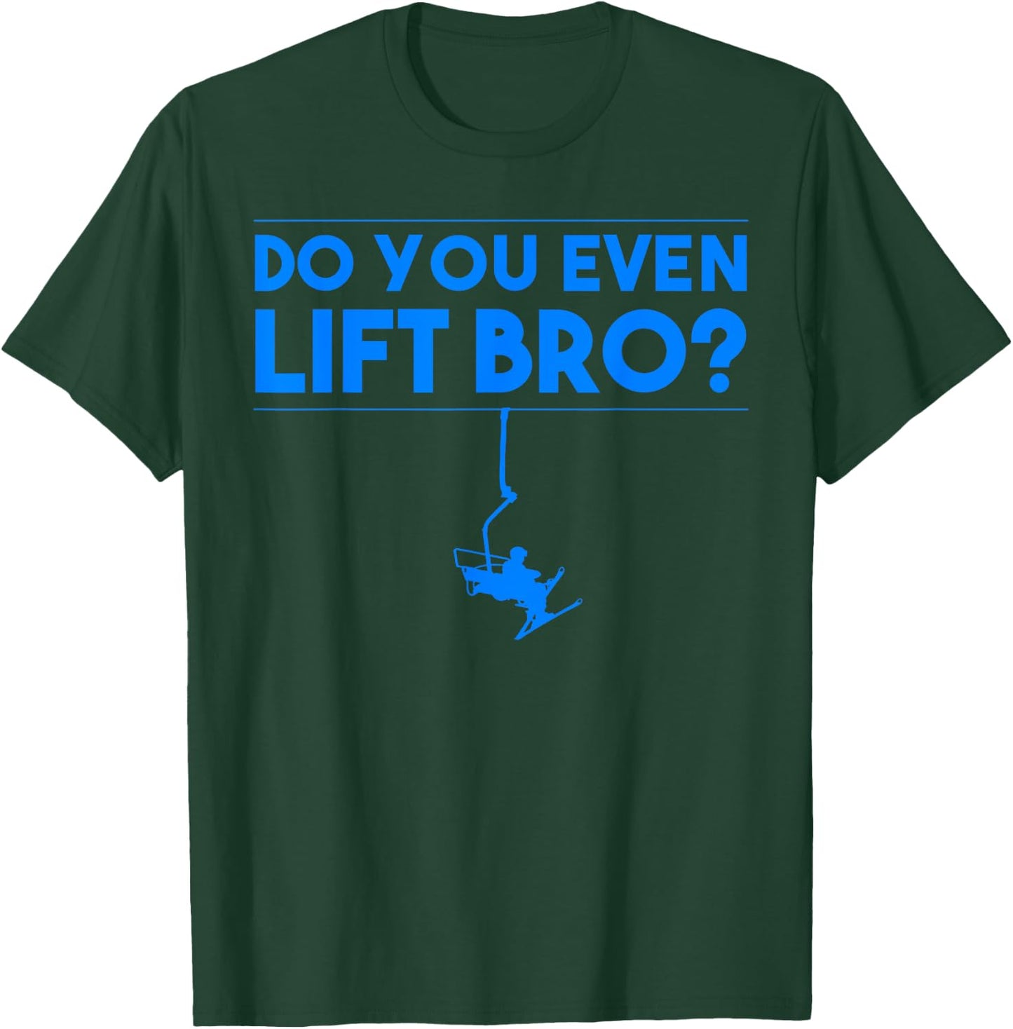 Funny Do You Even Lift Bro Gift | Cute Skiing Lover Men Boys T-Shirt - T-Shirt | Forest
