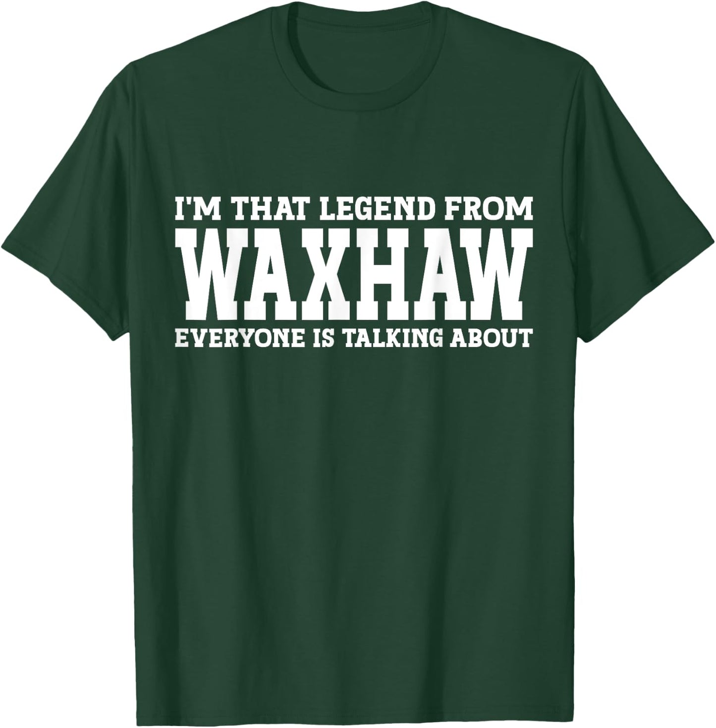 Waxhaw Hometown NC North Carolina Home Roots City Waxhaw T-Shirt - T-Shirt | Forest