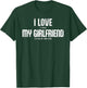 I Love It When My Girlfriend Lets Me Buy More Guns T-Shirt - T-Shirt | Forest