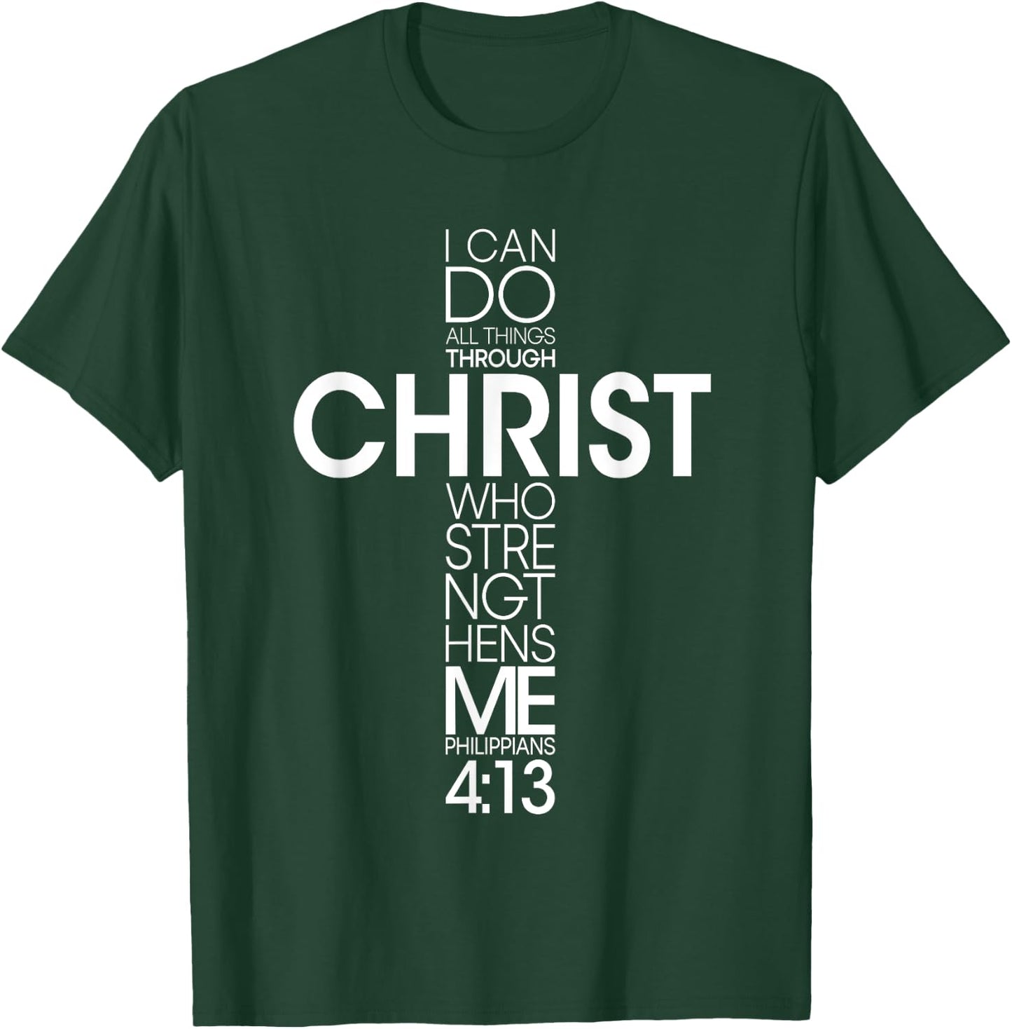 I Can Do All Things Through Christ Jesus God Christian Faith T-Shirt - T-Shirt | Forest