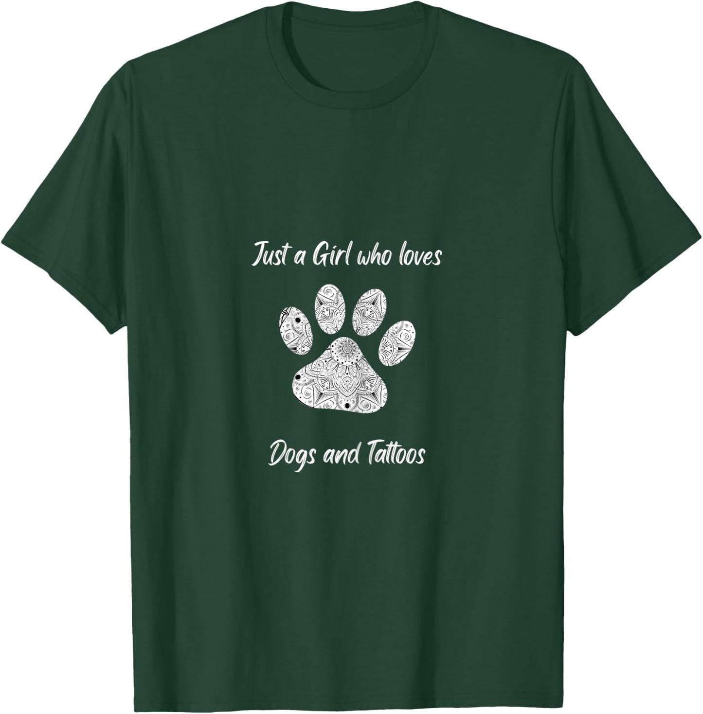 Just a girl who loves dogs and tattoos T-Shirt - T-Shirt | Forest