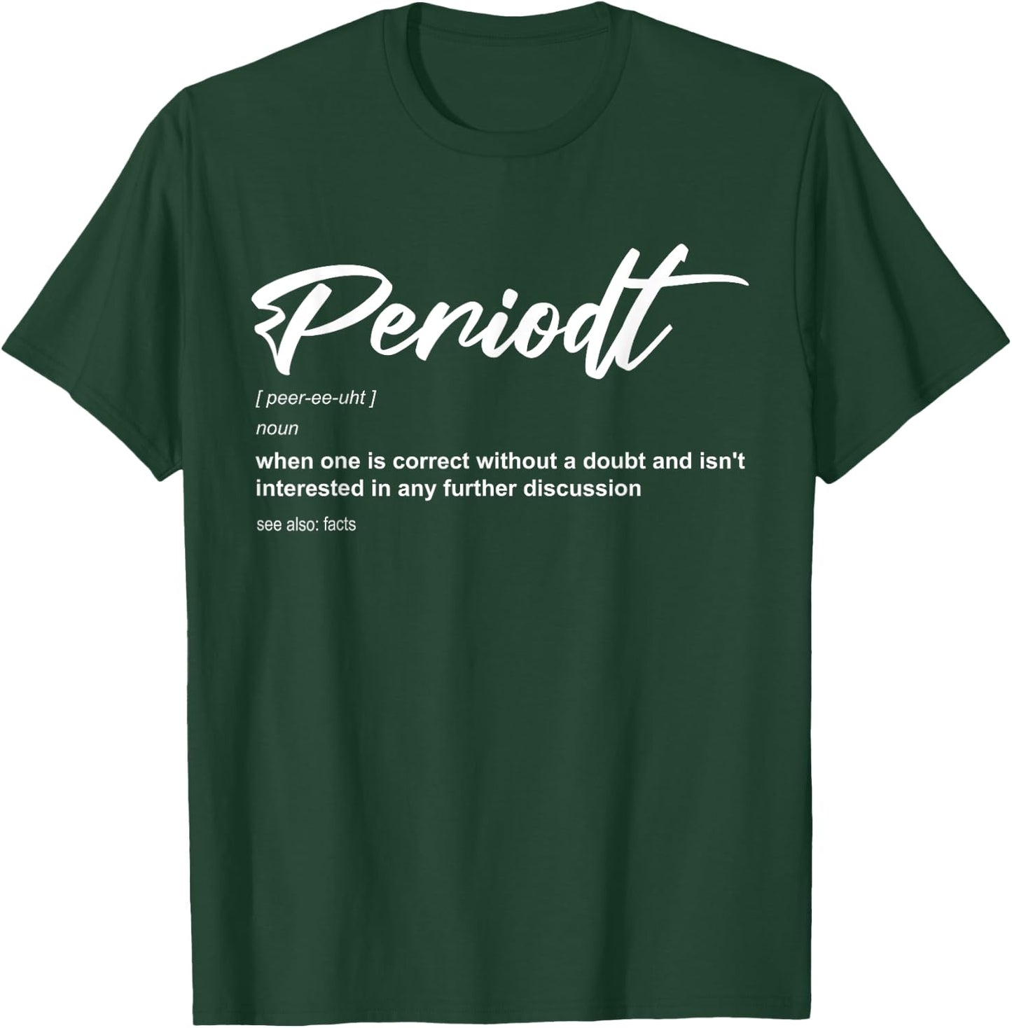 Periodt Facts Definition Dictionary Funny Meaning Humor T-Shirt - T-Shirt | Forest