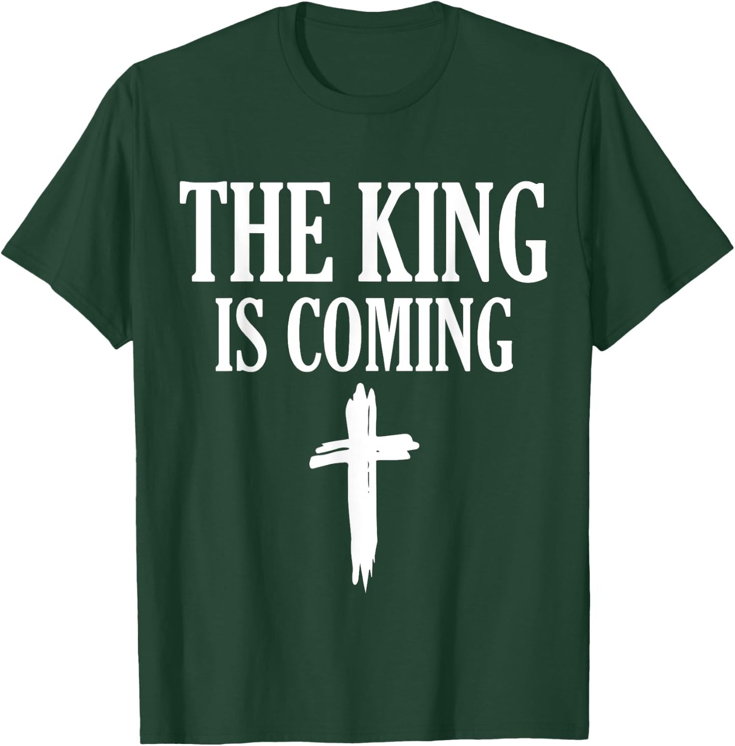 The King Is Coming - Faith in Jesus T-Shirt - T-Shirt | Forest