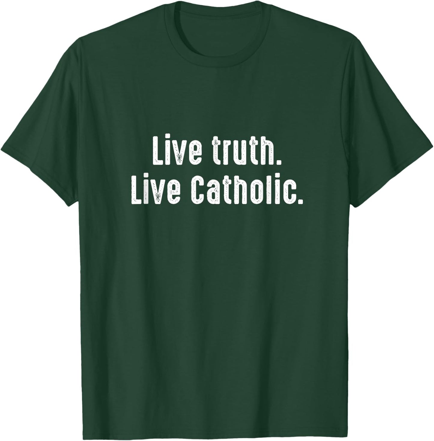 Live Verity Catholic God Bible Church Follower Jesus Gift T-Shirt - T-Shirt | Forest