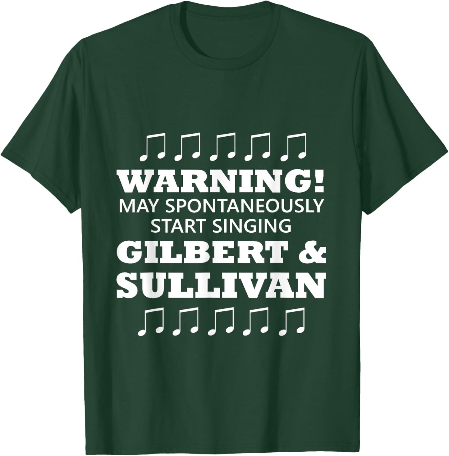 Warning May Spontaneously Start Singing Gilbert And Sullivan T-Shirt - T-Shirt | Forest