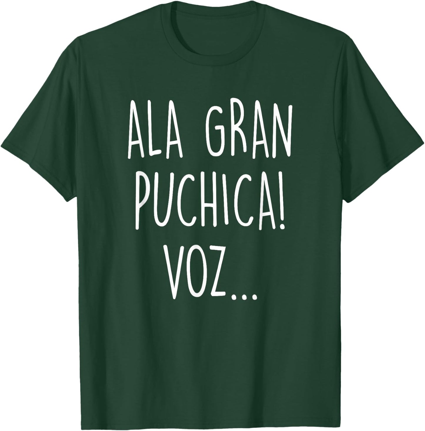 Ala Gran Puchica Vos - Funny El Salvador Slang Spanish Quote T-Shirt - T-Shirt | Forest