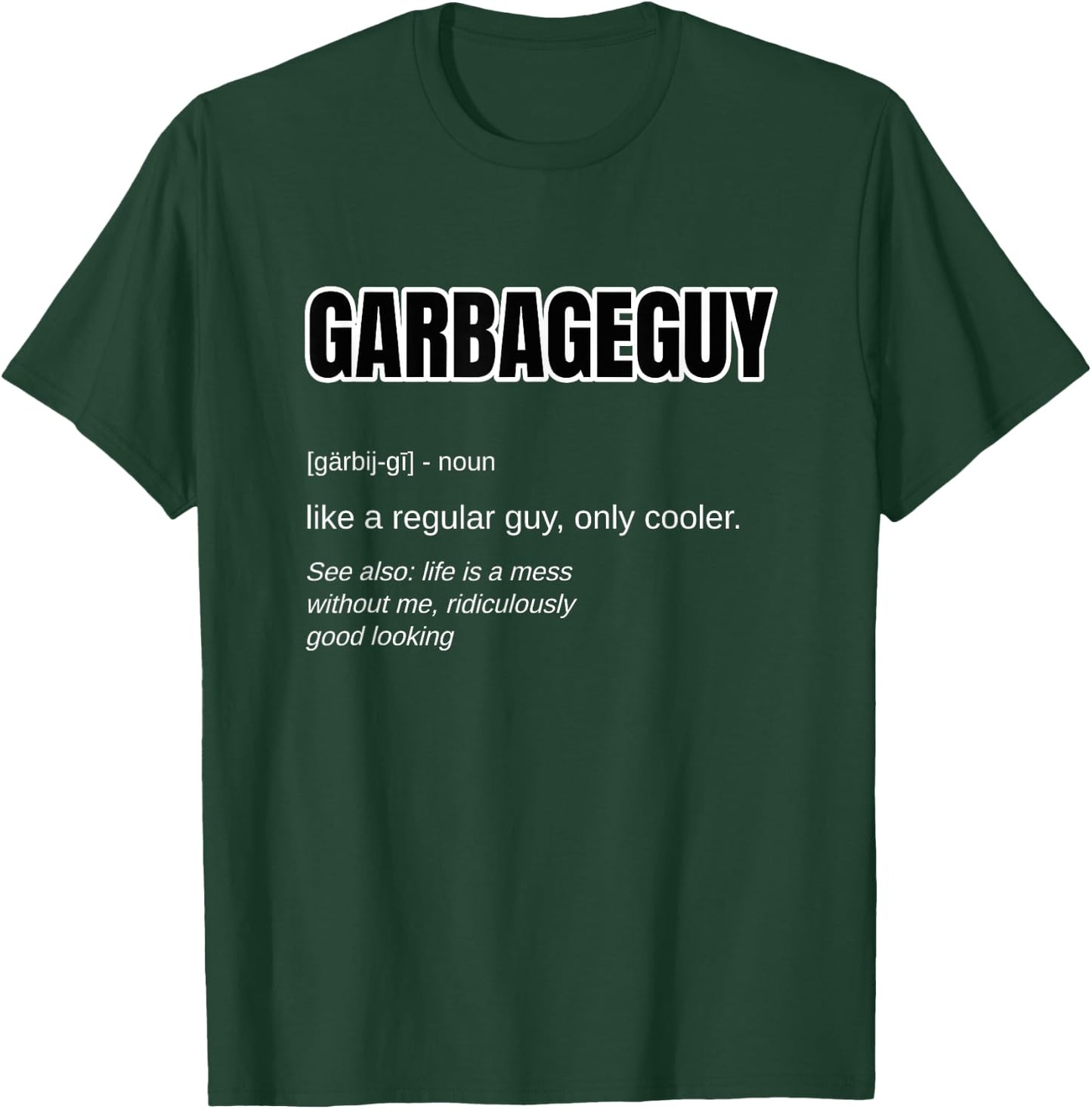 Funny Garbage Man Gift - Garbage Guy Definition Trashman T-Shirt - T-Shirt | Forest
