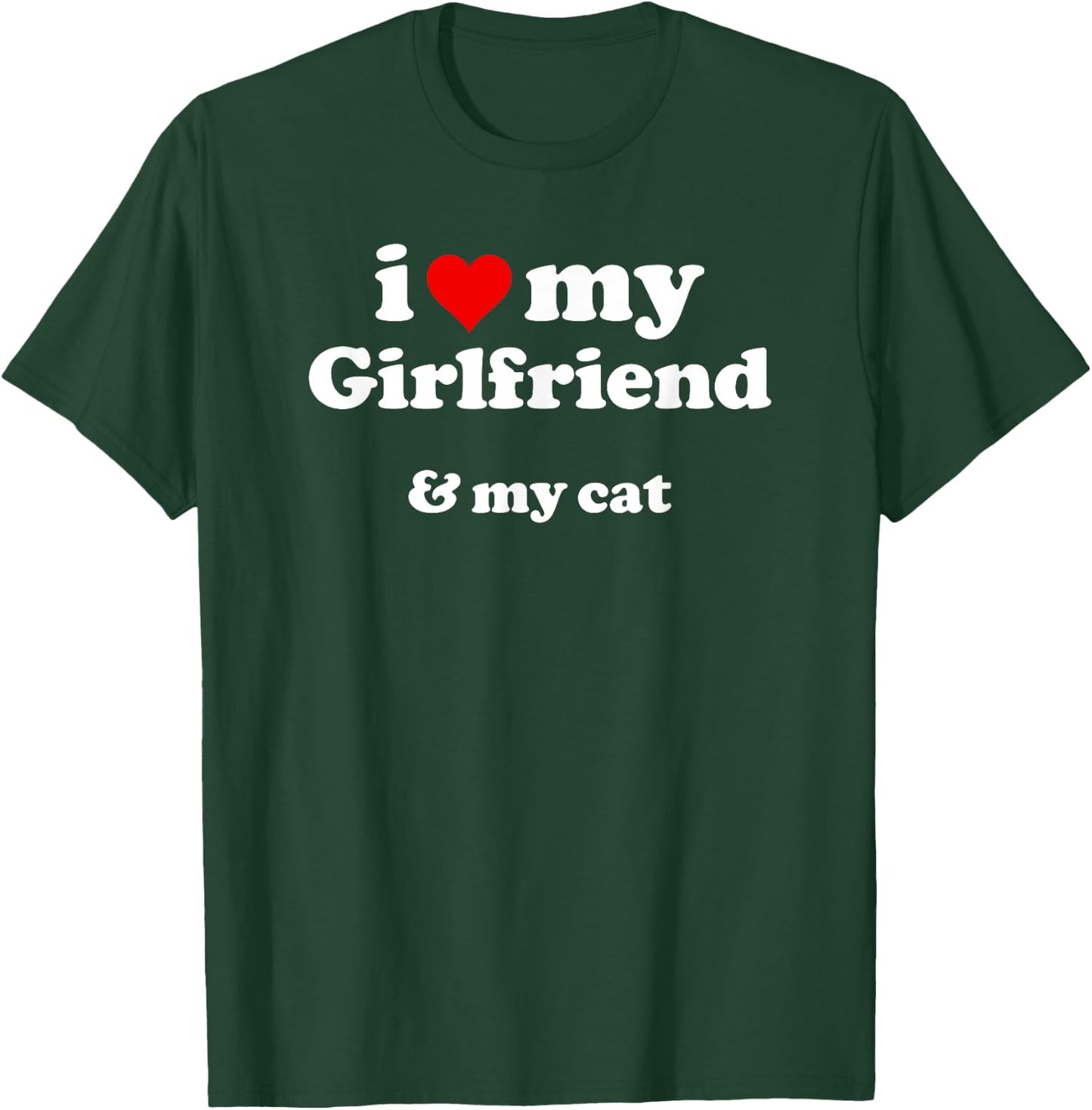 I Heart My Girlfriend & My Cat T-Shirt - T-Shirt | Forest