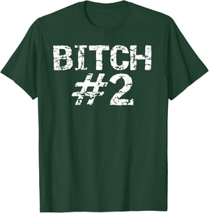 Fun Matching Bitch Shirts for Best Friends 1 & 2 Bitch #2 T-Shirt - T-Shirt | Forest