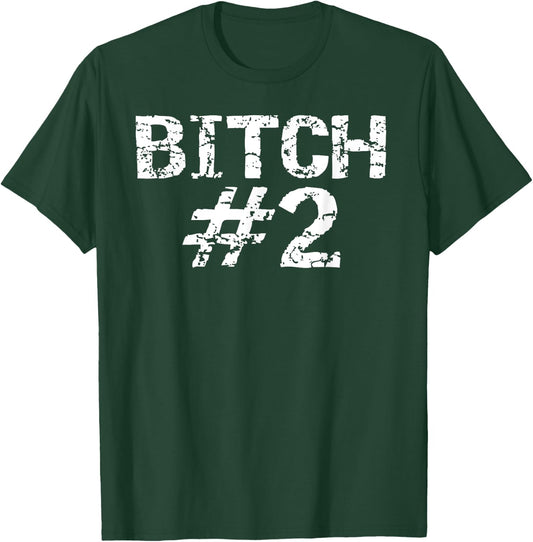 Fun Matching Bitch Shirts for Best Friends 1 & 2 Bitch #2 T-Shirt - T-Shirt | Forest