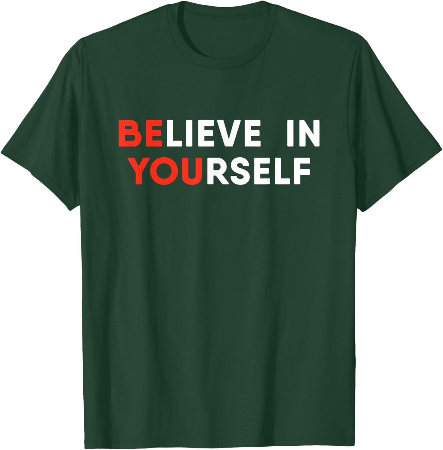 Believe In Yourself Motivation T-Shirt - T-Shirt | Forest