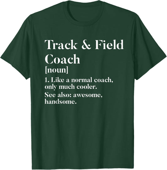 Track and Field Coach Definition Funny Trainer Gift Present T-Shirt - T-Shirt | Forest