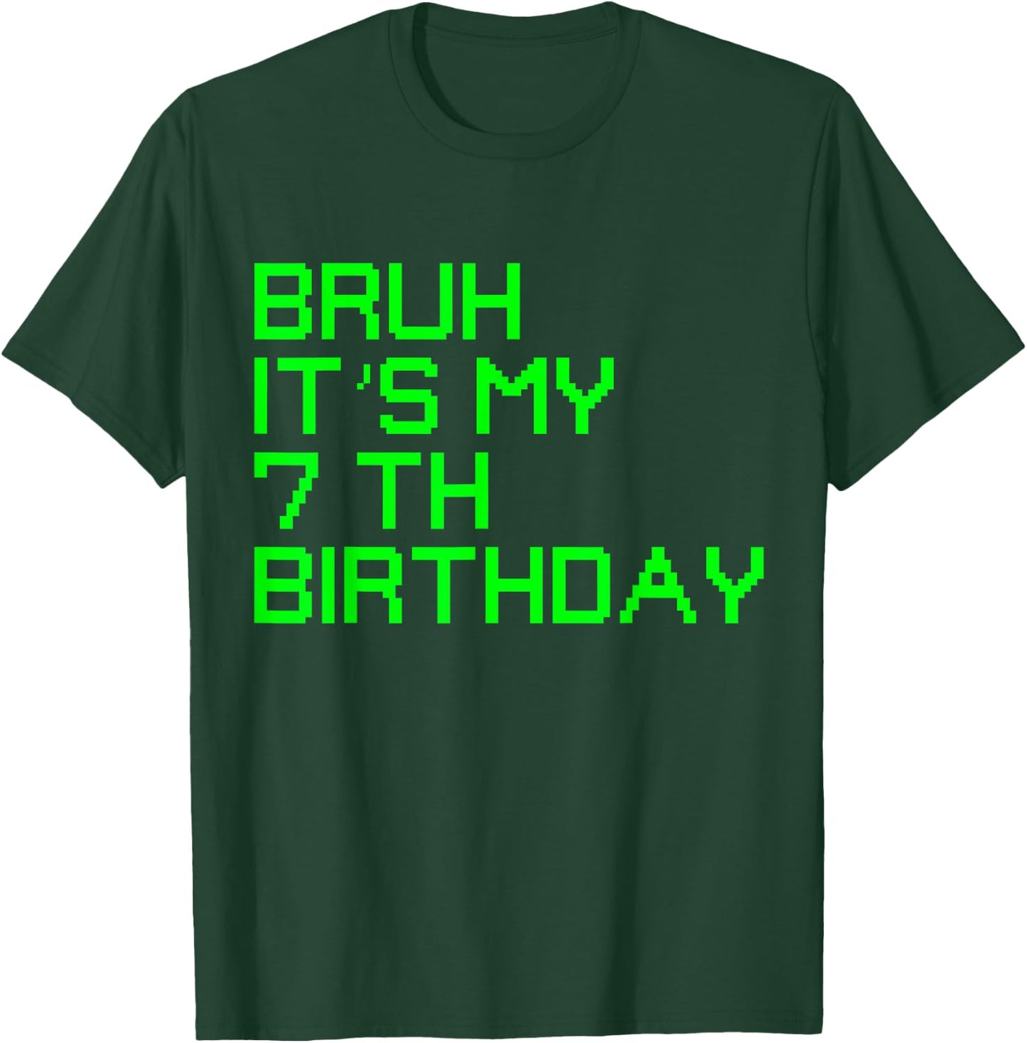 Bruh It's My 7th Birthday 7 Year Old Birthday Gamer T-Shirt - T-Shirt | Forest