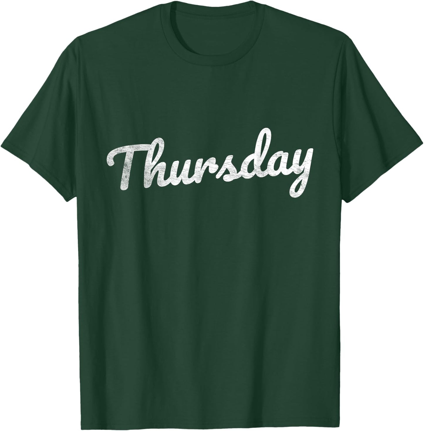 Thursday Distressed Fun Days of the Week Weekday Weekend T-Shirt - T-Shirt | Forest