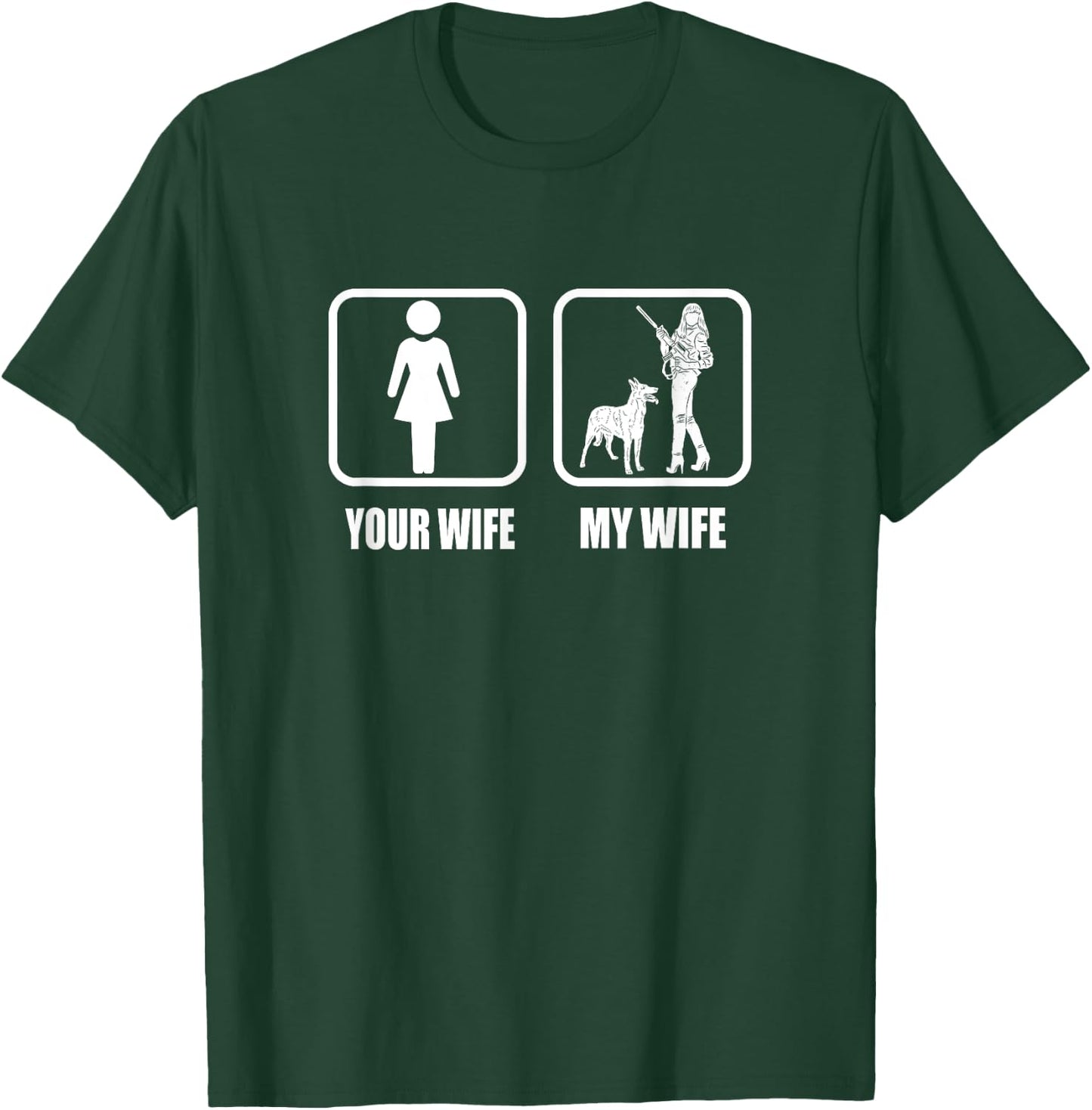 Your Wife - My Wife Dogs / Guns - Funny Husband Gun Loving T-Shirt - T-Shirt | Forest