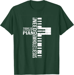 All i need today is a little bit of PIANO and JESUS T-Shirt - T-Shirt | Forest