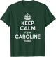 CAROLINE Keep Calm Personalized Name Birthday Funny Gift T-Shirt - T-Shirt | Forest