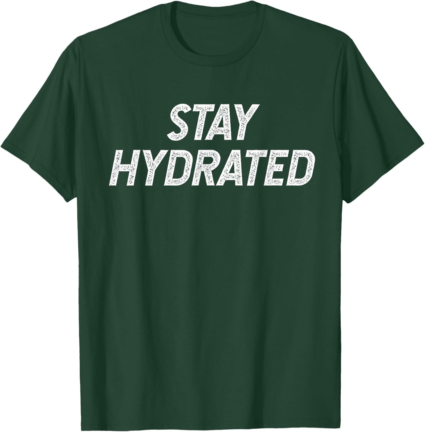 Stay Hydrated T-Shirt - T-Shirt | Forest