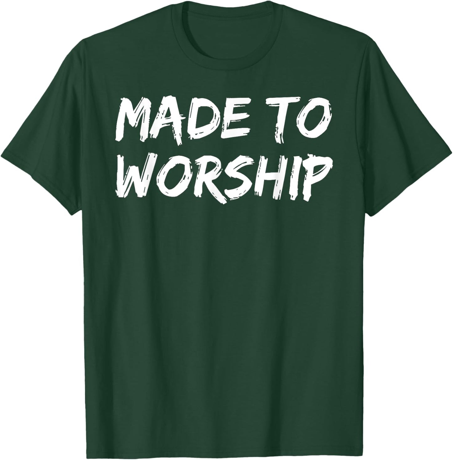 Christian Quote Gift Bible Verse Saying Made to Worship T-Shirt - T-Shirt | Forest