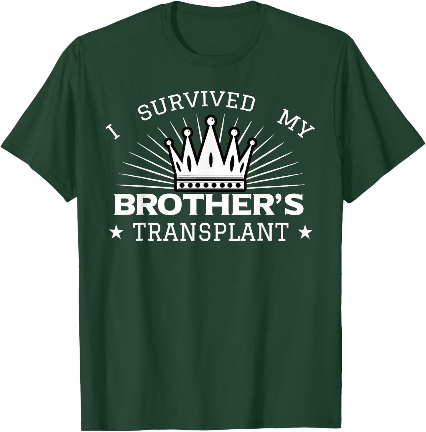 I Survived My Brother's Transplant Organ Donor Bro Gift T-Shirt - T-Shirt | Forest