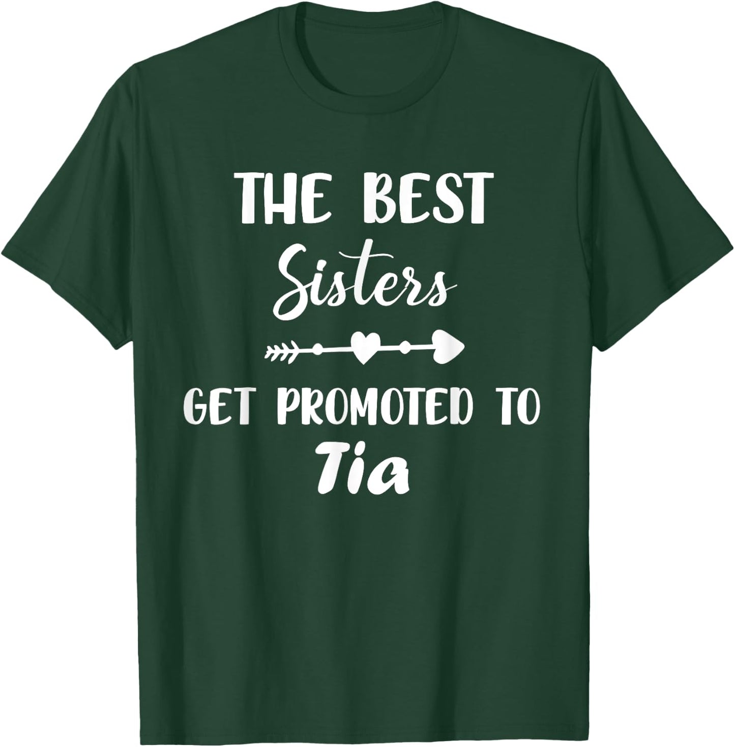The Best Sisters get Promoted to Tia Funny Saying T-Shirt - T-Shirt | Forest