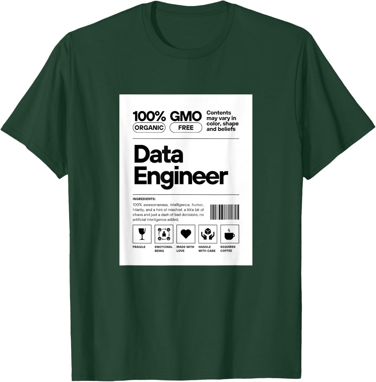 Data Engineer Ingredients Label Type Design. T-Shirt - T-Shirt | Forest