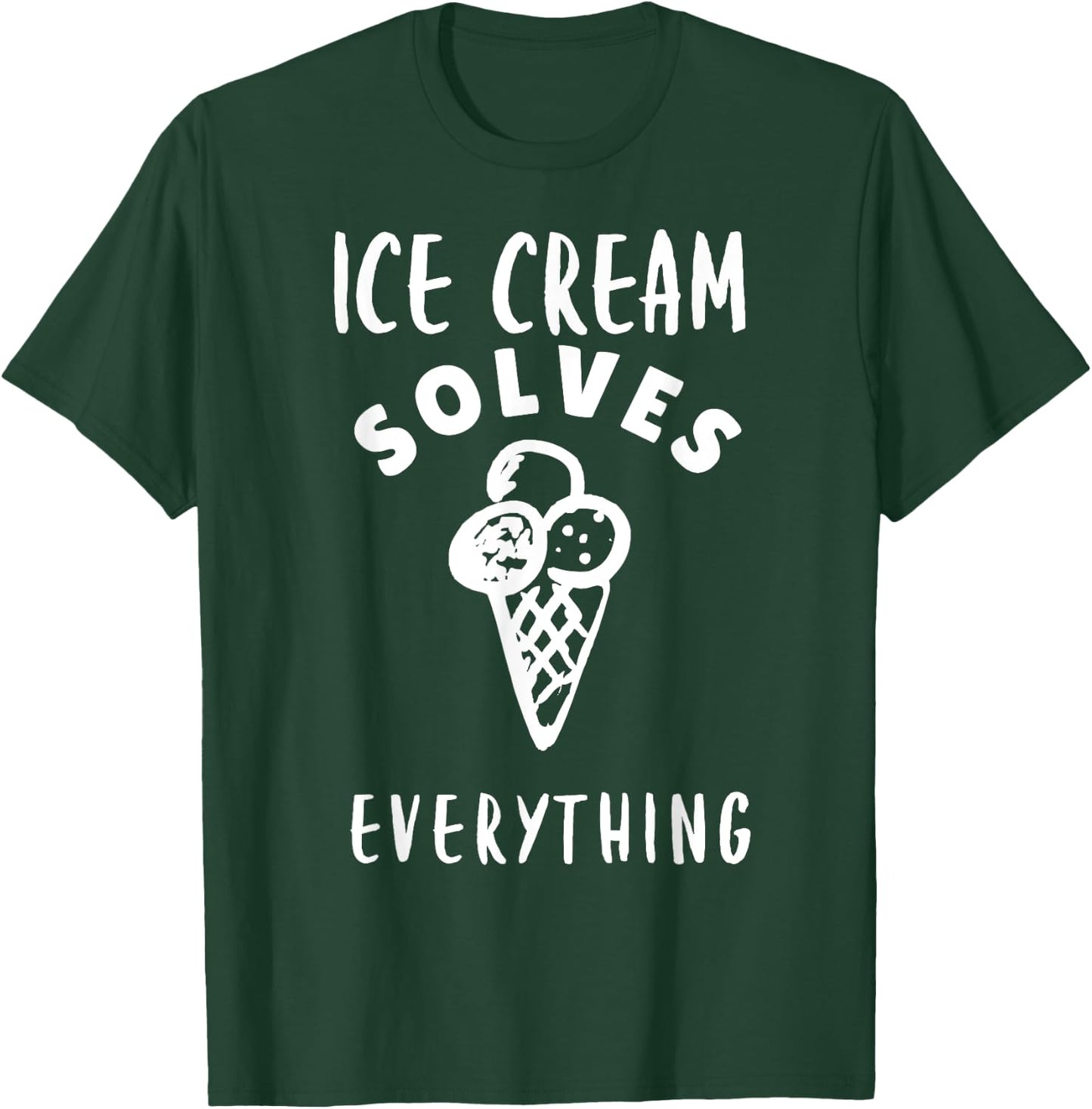 Ice Cream Solves Everything For Ice Cream Man Ice Cream Cone T-Shirt - T-Shirt | Forest