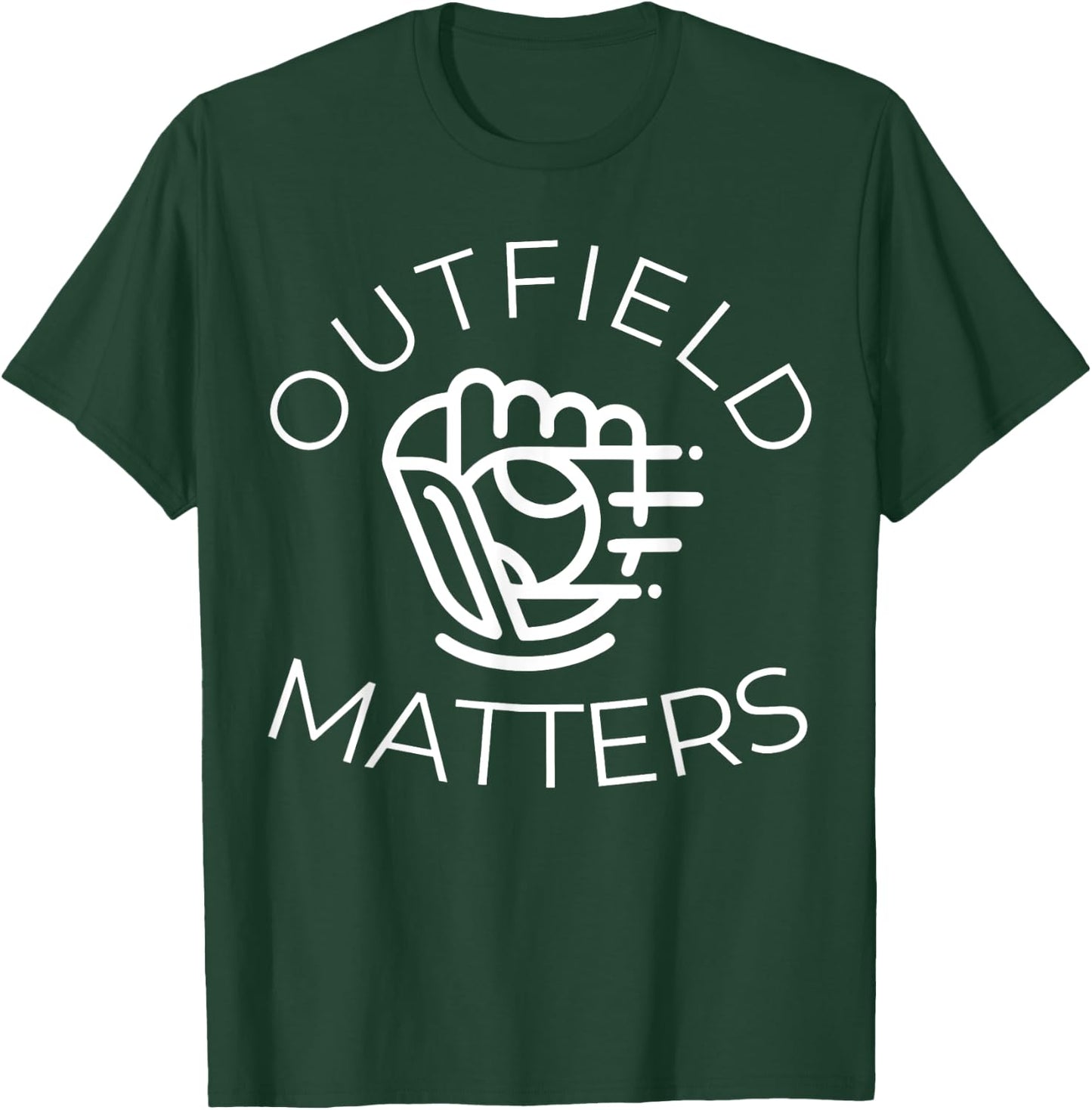 Baseball Outfield Matters Funny Baseball Outfielders T-Shirt - T-Shirt | Forest