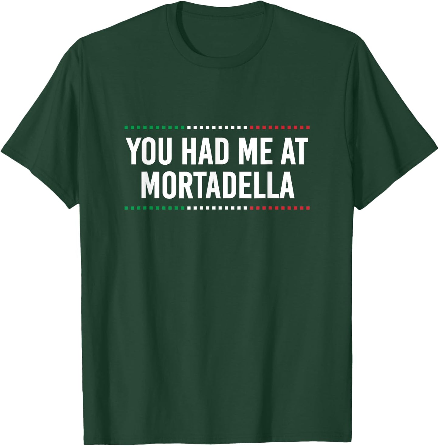 You Had Me at Mortadella Funny Italian Humor Italy Food T-Shirt - T-Shirt | Forest