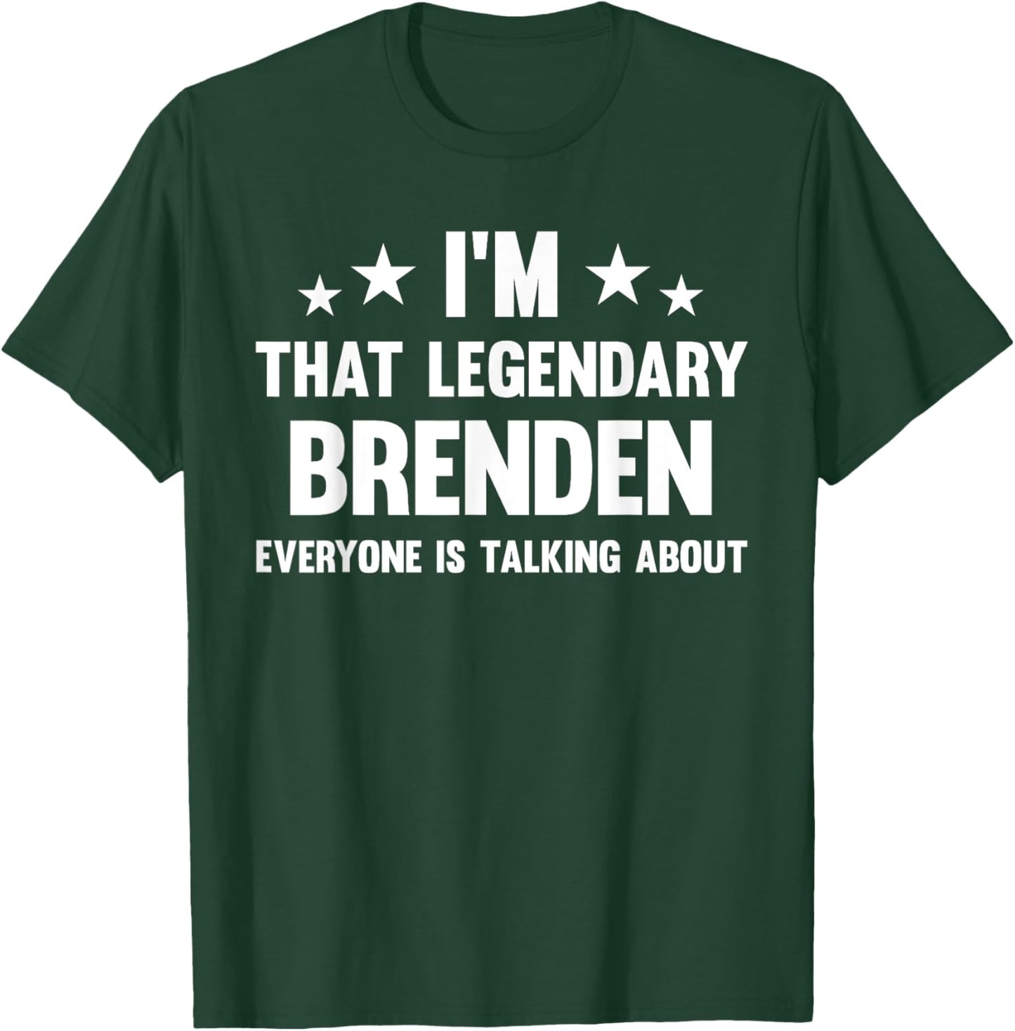 Brenden Personal First Name I'm That Legendary Funny Brenden T-Shirt - T-Shirt | Forest