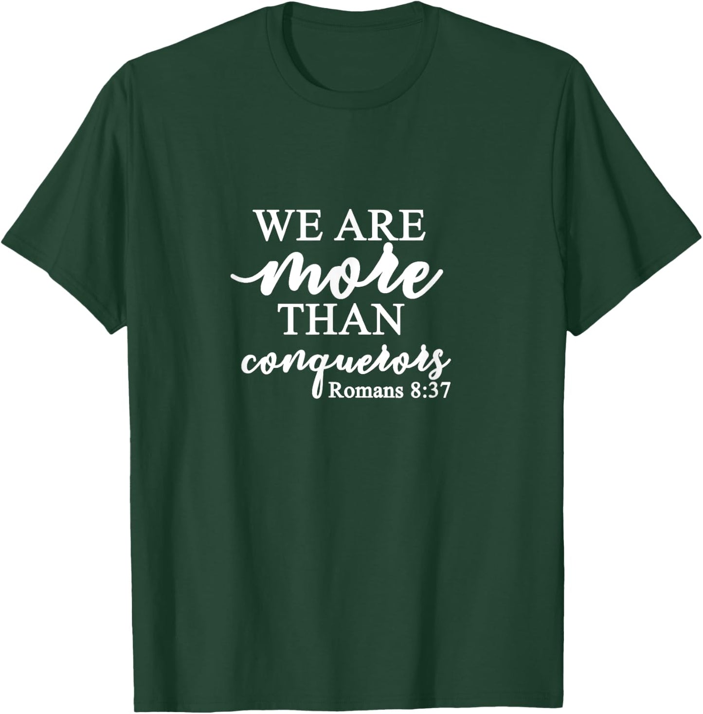 Romans 8:37 - Gift & Men, Christian T-Shirt - T-Shirt | Forest