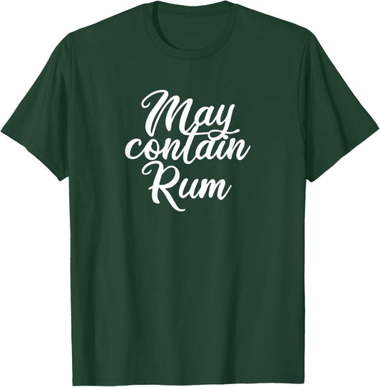 May Contain Rum T-Shirt - T-Shirt | Forest